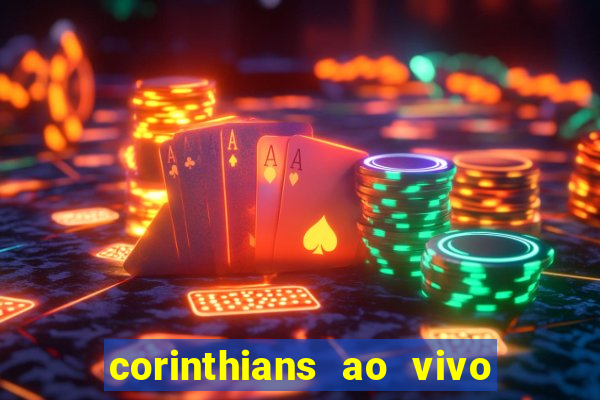 corinthians ao vivo multi multicanal